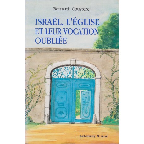 Israël, l'Eglise et leur vocation oubliée