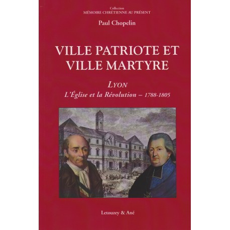 Ville patriote et ville martyre, Lyon