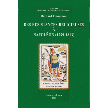 Des résistances religieuses à Napoléon (1799-1813)