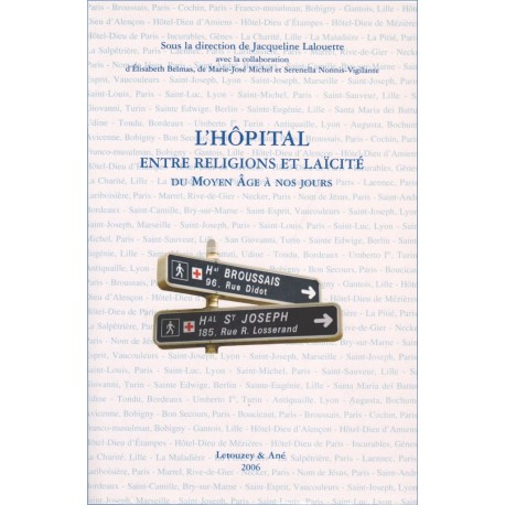 L'hôpital entre religions et laïcité. Du Moyen Âge à nos jour