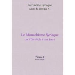 Le Monachisme syriaque, du VIIe s. à nos jours