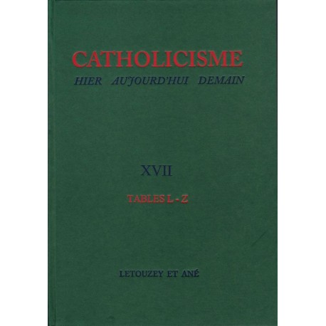 Catholicisme Tables vol. XVII L-Z relié