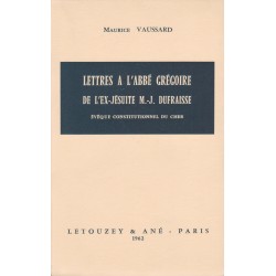 Lettres à l'abbé Gregoire de l'ex-jésuite M.J. Dufraisse