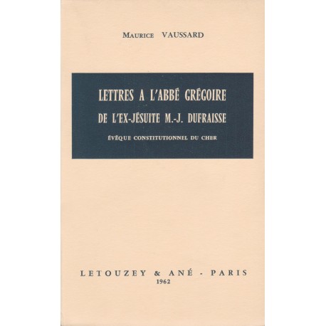 Lettres à l'abbé Gregoire de l'ex-jésuite M.J. Dufraisse