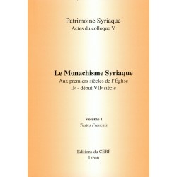 Le Monachisme syriaque, aux premiers siècles de lÉglise